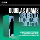 Dirk Gently: The BBC Radio Collection : Two BBC Radio full-cast dramas - Book