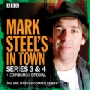 Mark Steel's In Town: Series 3 & 4 plus Edinburgh Special : The BBC Radio 4 comedy series - eAudiobook