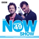 The Now Show Series 49 : The BBC Radio 4 topical comedy panel show - eAudiobook