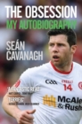Sean Cavanagh: The Obsession : My Autobiography - Book