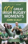 101 Great Irish Rugby Moments - Book