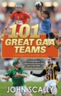 101 Great GAA Teams - Book
