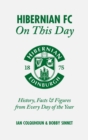 Hibernian FC On This Day : History, Facts & Figures from Every Day of the Year - Book