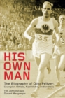 His Own Man : Otto Peltzer: Champion Athlete, Nazi Victim, Indian Hero - Book