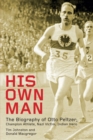 His Own Man : Otto Peltzer: Champion Athlete, Nazi Victim, Indian Hero - eBook