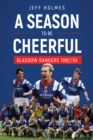 A Season to be Cheerful : Glasgow Rangers 1992/93 - eBook
