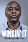 Wingin' It : The Mark Walters Story - Book
