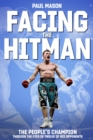 Facing the Hitman : The People's Champion Through the Eyes of His Opponents - Book