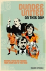 Dundee United On This Day : History, Facts &amp; Figures from Every Day of the Year - eBook