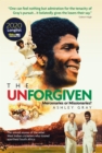 The Unforgiven : Missionaries or Mercenaries? The Untold Story of the Rebel West Indian Cricketers Who Toured Apartheid South Africa - eBook