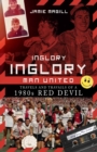 Inglory, Inglory Man United : Travels and Travails of a 1980s Red Devil - Book