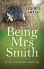Being Mrs Smith : A very unorthodox love story - eBook