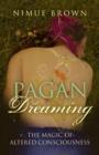 Pagan Dreaming - The magic of altered consciousness - Book