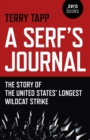 A Serf's Journal : The Story of the United States' Longest Wildcat Strike - eBook