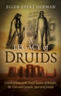 A Legacy of Druids : Conversations With Druid Leaders Of Britain, The Usa And Canada, Past And Present - eBook