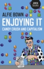 Enjoying It – Candy Crush and Capitalism - Book