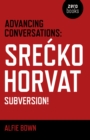 Advancing Conversations: SreA  ko Horvat – Subversion! - Book