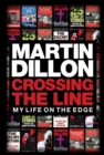 Crossing the Line : My Life on the Edge - eBook