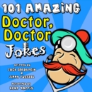 101 Amazing Doctor Doctor Jokes - eAudiobook