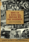 Sing Us A Song Ma, Before We Say Goodbye : Heartwarming tales of a young lad growing up in Liverpool during WW2 - Book