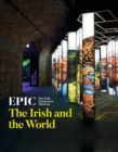 EPIC: The Irish Emigration Museum : The Irish and the World - Book