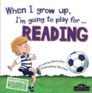 When I Grow Up I'm Going to Play for Reading - Book
