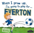 When I Grow Up, I'm Going to Play for Everton - Book