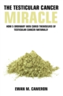 The Testicular Cancer "Miracle" - Book