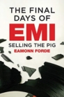 The Final Days Of EMI : Selling the Pig - Book