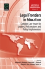 Legal Frontiers in Education : Complex Law Issues for Leaders, Policymakers and Policy Implementers - Book