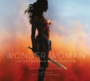 Wonder Woman: The Art and Making of the Film - Book