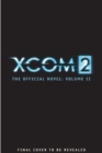 XCOM 2 - Escalation (The Official Novel Volume II) - Book