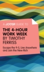 A Joosr Guide to... The 4-Hour Work Week by Timothy Ferriss : Escape the 9-5, Live Anywhere and Join the New Rich - eBook