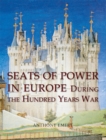 Seats of Power in Europe during the Hundred Years War : An Architectural Study from 1330 to 1480 - eBook