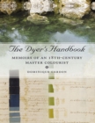 The Dyer's Handbook : Memoirs of an 18th-Century Master Colourist - eBook