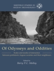 Of Odysseys and Oddities : Scales and Modes of Interaction Between Prehistoric Aegean Societies and their Neighbours - eBook
