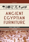 Ancient Egyptian Furniture : Volume I - 4000 - 1300 BC - eBook