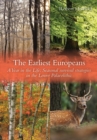 The Earliest Europeans : A Year in the Life: Survival Strategies in the Lower Palaeolithic - eBook