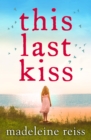 This Last Kiss : You can't run from true love for ever - eBook