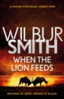 When the Lion Feeds : The Courtney Series 1 - Book