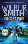 Ghost Fire : The Courtney series continues in this bestselling novel from the master of adventure, Wilbur Smith - Book