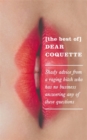 The Best of Dear Coquette : Shady Advice From A Raging Bitch Who Has No Business Answering Any Of These Questions - Book