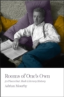 Rooms of One's Own : 50 Places That Made Literary History - Book