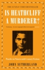 Is Heathcliff a Murderer? : Puzzles in Nineteenth-Century Fiction - Book