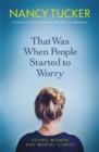 That Was When People Started to Worry : Young women and mental illness - Book