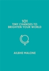 101 Tiny Changes to Brighten Your World - Book