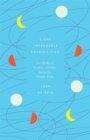 Eight Improbable Possibilities : The Mystery of the Moon, and Other Implausible Scientific Truths - Book