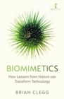 Biomimetics : How Lessons From Nature can Transform Technology - Book