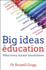 Big Ideas in Education : What every teacher should know - Book