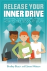 Release Your Inner Drive : Everything you need to know about how to get good at stuff - Book